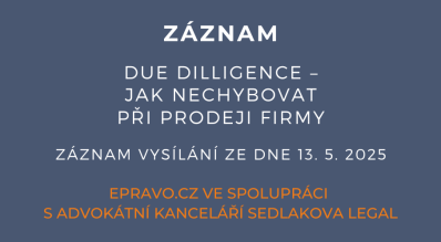 ZÁZNAM: Due Dilligence – jak nechybovat při prodeji firmy - 13.5.2025