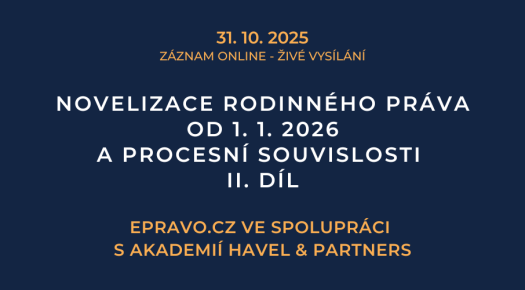 ZÁZNAM: Novelizace rodinného práva od 1. 1. 2026 a procesní souvislosti – II. díl - 31.10.2025