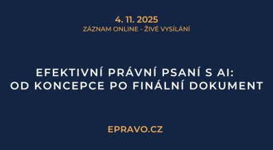 ZÁZNAM: Efektivní právní psaní s AI: Od koncepce po finální dokument - 4.11.2025