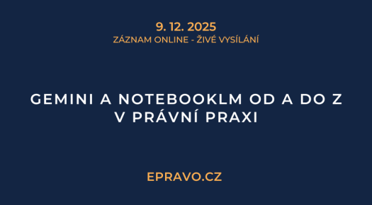 ZÁZNAM: Gemini a NotebookLM od A do Z v právní praxi - 9.12.2025