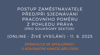 Postup zaměstnavatele před/při sjednávání pracovního poměru z pohledu práva (pro soukromý sektor) (online - živé vysílání) - 11.6.2025