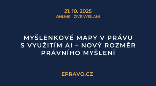 Myšlenkové mapy v právu s využitím AI - nový rozměr právního myšlení (online - živé vysílání) - 21.10.2025