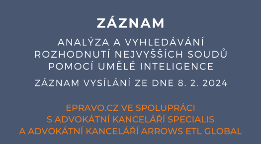 ZÁZNAM: Analýza a vyhledávání rozhodnutí nejvyšších soudů pomocí umělé inteligence - 8.2.2024