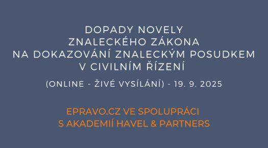 Dopady novely znaleckého zákona na dokazování znaleckým posudkem v civilním řízení (online - živé vysílání) - 19.9.2025