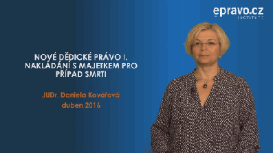 Nové dědické právo I. - Nakládání s majetkem pro případ smrti