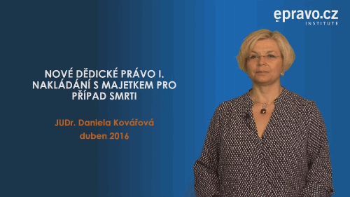 Nové dědické právo I. - Nakládání s majetkem pro případ smrti