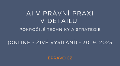 AI v právní praxi v detailu - pokročilé techniky a strategie (online - živé vysílání) - 30.9.2025