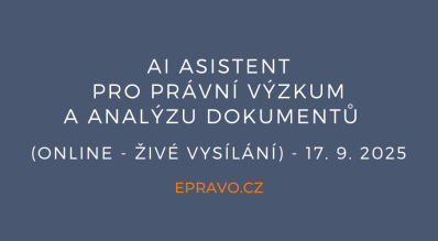 AI asistent pro právní výzkum a analýzu dokumentů (online - živé vysílání) - 17.9.2025