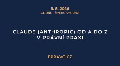Claude (Anthropic) od A do Z v právní praxi (online - živé vysílání) - 5.8.2026