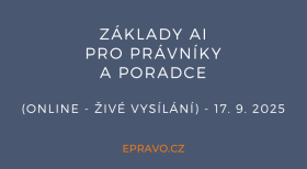Základy AI pro právníky a poradce (online - živé vysílání) - 17.9.2025