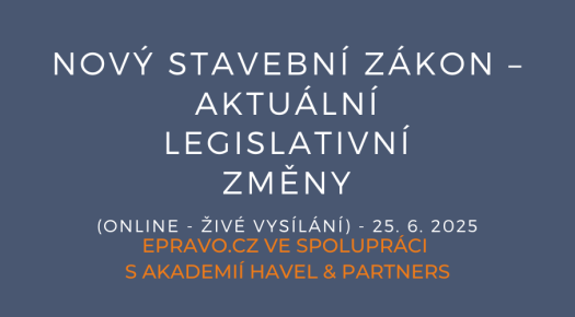 Nový stavební zákon – aktuální legislativní změny (online - živé vysílání) - 25.6.2025