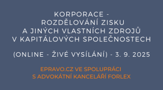 Korporace – rozdělování zisku a jiných vlastních zdrojů v kapitálových společnostech (online - živé vysílání) - 3.9.2025