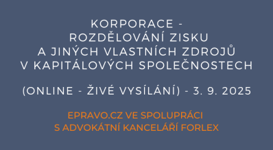 Korporace – rozdělování zisku a jiných vlastních zdrojů v kapitálových společnostech (online - živé vysílání) - 3.9.2025