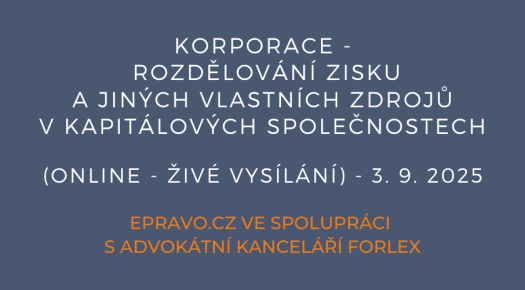 Korporace – rozdělování zisku a jiných vlastních zdrojů v kapitálových společnostech (online - živé vysílání) - 3.9.2025