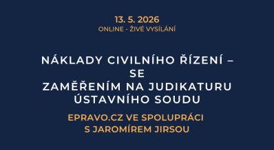 Náklady civilního řízení – se zaměřením na judikaturu Ústavního soudu (online - živé vysílání) - 13.5.2026