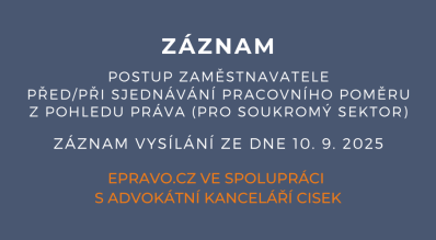 ZÁZNAM: Postup zaměstnavatele před/při sjednávání pracovního poměru z pohledu práva (pro soukromý sektor) - 10.9.2025