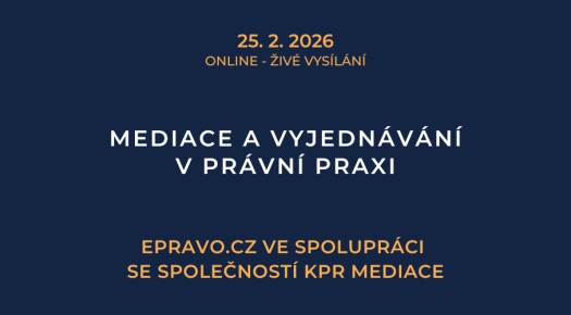 Mediace a vyjednávání v právní praxi (online – živé vysílání) – 25.2.2026