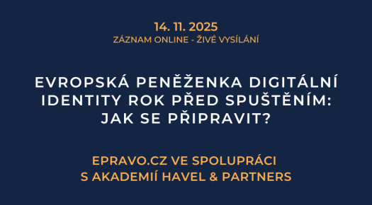 ZÁZNAM: Evropská peněženka digitální identity rok před spuštěním: Jak se připravit? - 14.11.2025