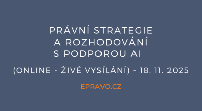 Právní strategie a rozhodování s podporou AI (online - živé vysílání) - 18.11.2025
