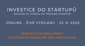 Investice do startupů – pohled VC fondu vs. pohled startup (online - živé vysílání) - 23.9.2025