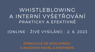 Whistleblowing a interní vyšetřování - prakticky a efektivně (online - živé vysílání) - 2.6.2023