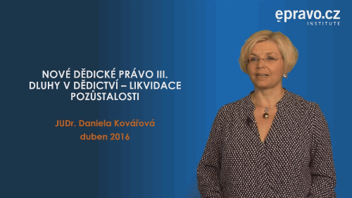 Nové dědické právo III. - Dluhy v dědictví a likvidace pozůstalosti