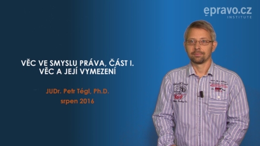 Věc ve smyslu práva, část I.