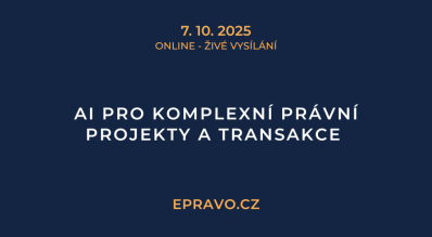 AI pro komplexní právní projekty a transakce (online - živé vysílání) - 7.10.2025