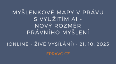 Myšlenkové mapy v právu s využitím AI - nový rozměr právního myšlení (online - živé vysílání) - 21.10.2025