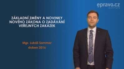 Základní změny a novinky nového zákona o zadávání veřejných zakázek