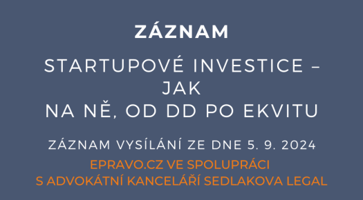 ZÁZNAM: Startupové investice – jak na ně, od DD po ekvitu - 5.9.2024