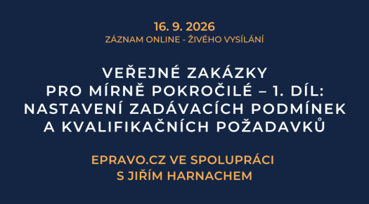 ZÁZNAM: Veřejné zakázky pro mírně pokročilé – 1. díl: Nastavení zadávacích podmínek a kvalifikačních požadavků - 16.9.2026