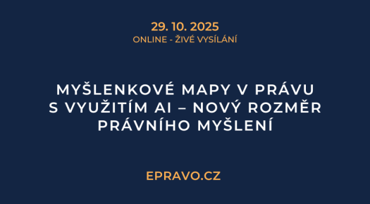 Myšlenkové mapy v právu s využitím AI - nový rozměr právního myšlení (online - živé vysílání) - 29.10.2025