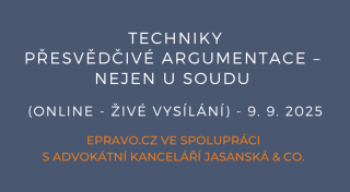 Techniky přesvědčivé argumentace – nejen u soudu (online - živé vysílání) - 9.9.2025