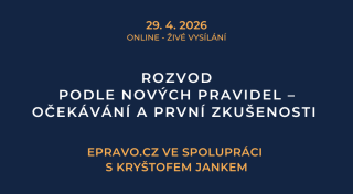 Rozvod podle nových pravidel – očekávání a první zkušenosti (online - živé vysílání) - 29.4.2026