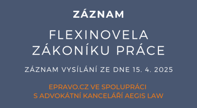 ZÁZNAM: Flexinovela zákoníku práce - 15.4.2025