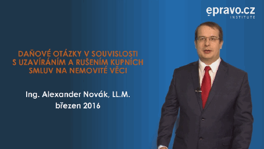 Daňové otázky v souvislosti s uzavíráním a rušením kupních smluv na nemovité věci