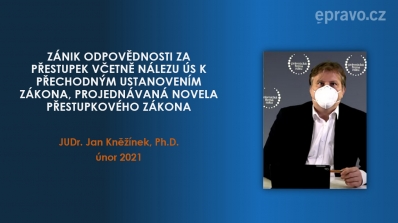 Zánik odpovědnosti za přestupek včetně nálezu ÚS k přechodným ustanovením zákona, projednávaná novela přestupkového zákona