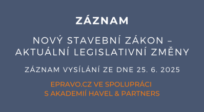 ZÁZNAM: Nový stavební zákon – aktuální legislativní změny - 25.6.2025