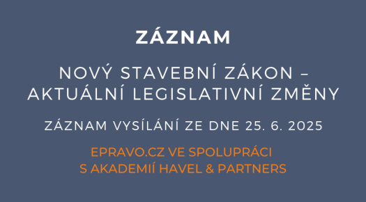 ZÁZNAM: Nový stavební zákon – aktuální legislativní změny - 25.6.2025