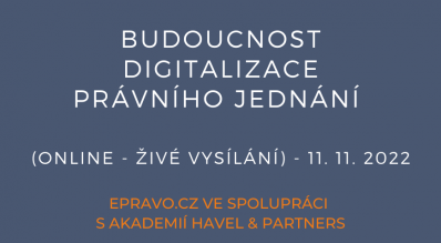 Budoucnost digitalizace právního jednání (online - živé vysílání) - 11.11.2022