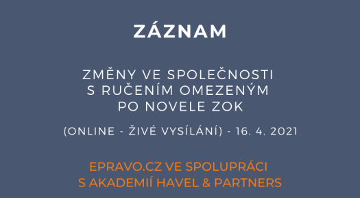 ZÁZNAM: Změny ve společnosti s ručením omezeným po novele ZOK (online - živé vysílání) - 16.4.2021