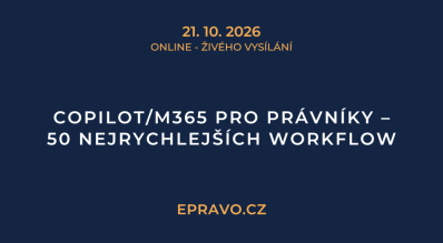 Copilot/M365 pro právníky – 50 nejrychlejších workflow (online - živé vysílání) - 21.10.2026