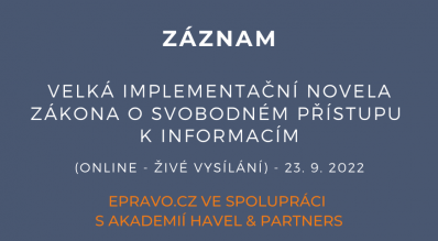 ZÁZNAM: Velká implementační novela zákona o svobodném přístupu k informacím (online - živé vysílání) - 23.9.2022