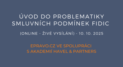 Úvod do problematiky smluvních podmínek FIDIC (online - živé vysílání) - 10.10.2025