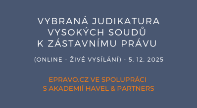 Vybraná judikatura vysokých soudů k zástavnímu právu (online - živé vysílání) - 5.12.2025