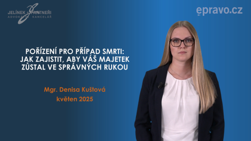 Pořízení pro případ smrti: jak zajistit, aby Váš majetek zůstal ve správných rukou