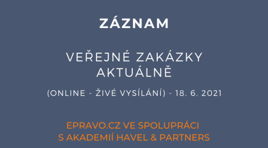 ZÁZNAM: Veřejné zakázky aktuálně (online - živé vysílání) - 18.6.2021