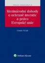 Recenze: Mezinárodní dohody o ochraně investic a právo Evropské unie