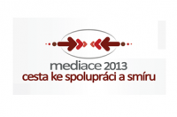 Mezinárodní vědecká konference: Mediace 2013. Cesta ke spolupráci a smíru